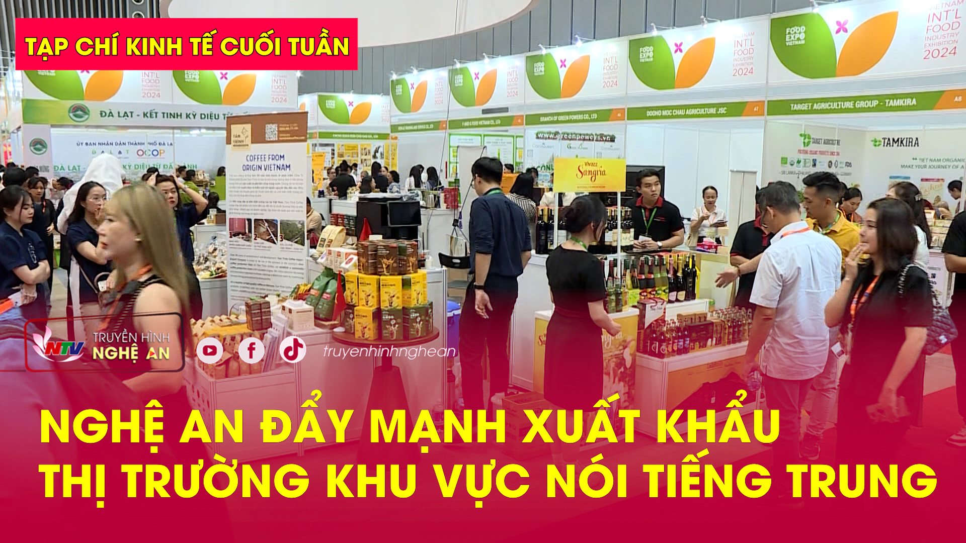 Tạp chí kinh tế cuối tuần: Nghệ An đẩy mạnh xuất khẩu thị trường khu vực nói tiếng Trung