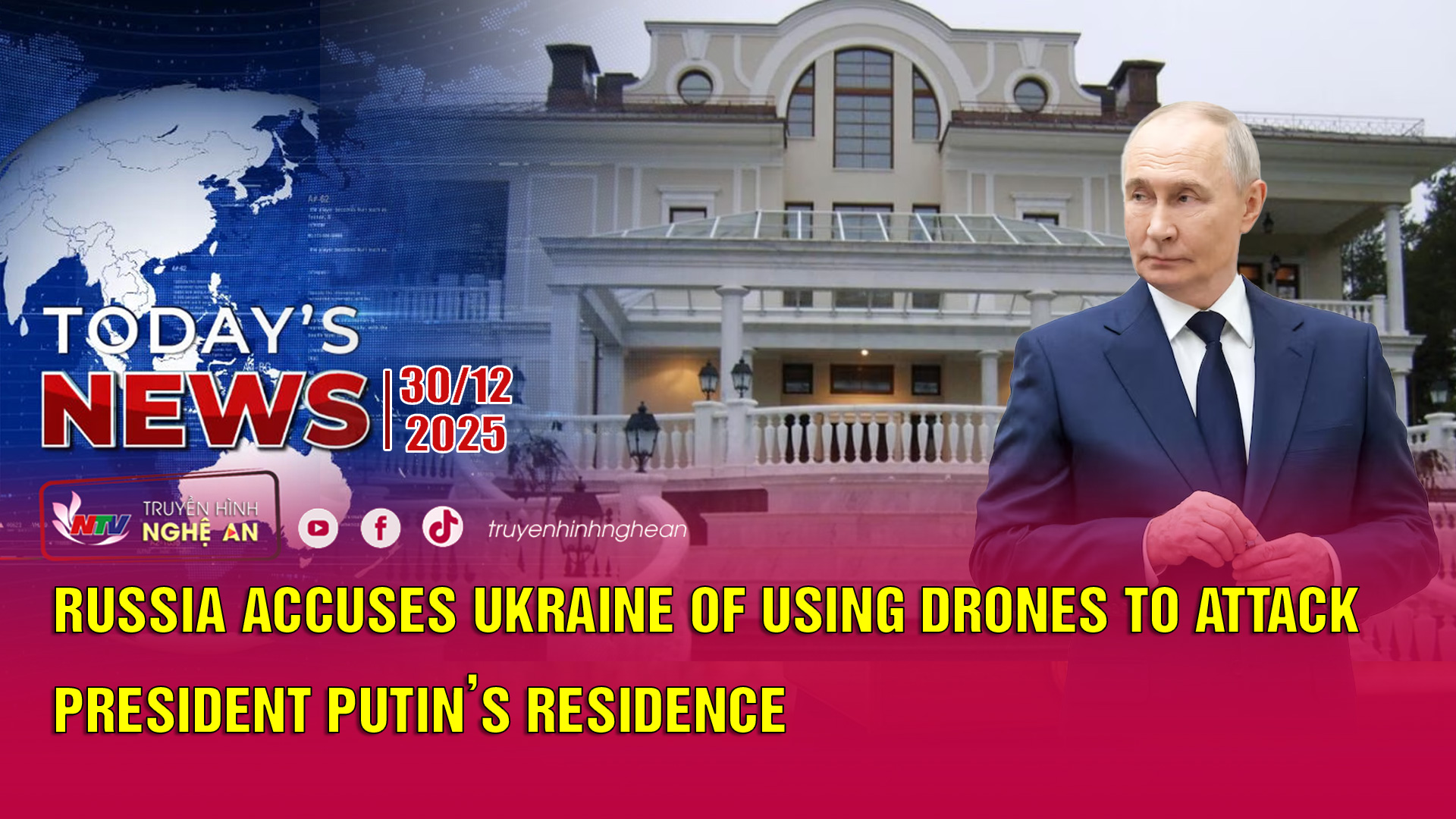 Today's News - 30/12/2025: Russia accuses Ukraine of using drones to attack President Putin’s residence