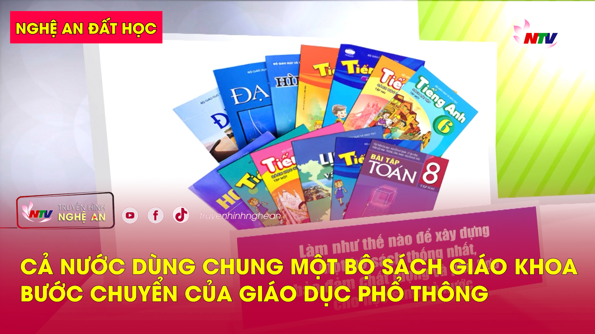Nghệ An đất học: Cả nước dùng chung một bộ sách giáo khoa - Bước chuyển của giáo dục phổ thông