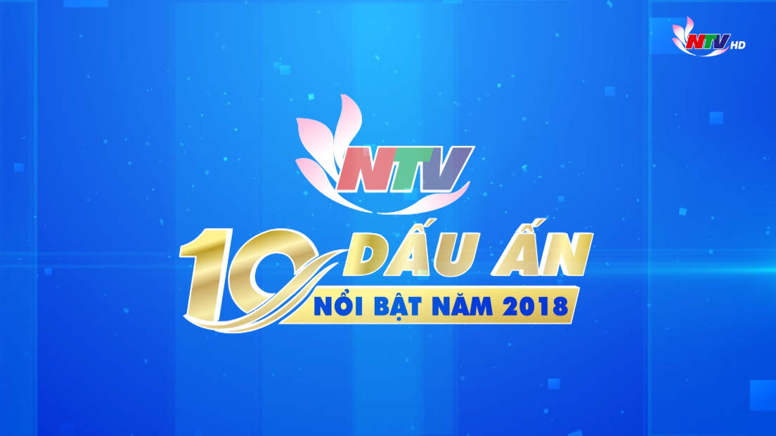 10 dấu ấn nổi bật của NTV trong năm 2018