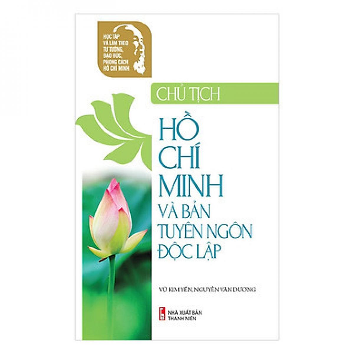 Cuốn sách Chủ tịch Hồ Chí Minh và bản Tuyên ngôn độc lập.