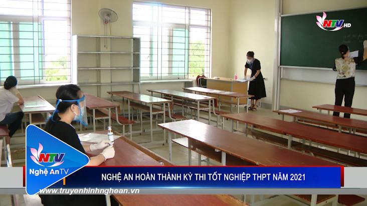Nghệ An hoàn thành kỳ thi tốt nghiệp THPT năm 2021