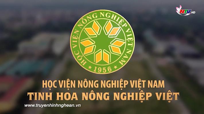 Học viện Nông nghiệp Việt Nam - Tinh hoa nông nghiệp Việt