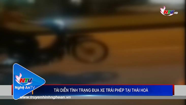 Tái diễn tình trạng đua xe trái phép tại Thái Hoà