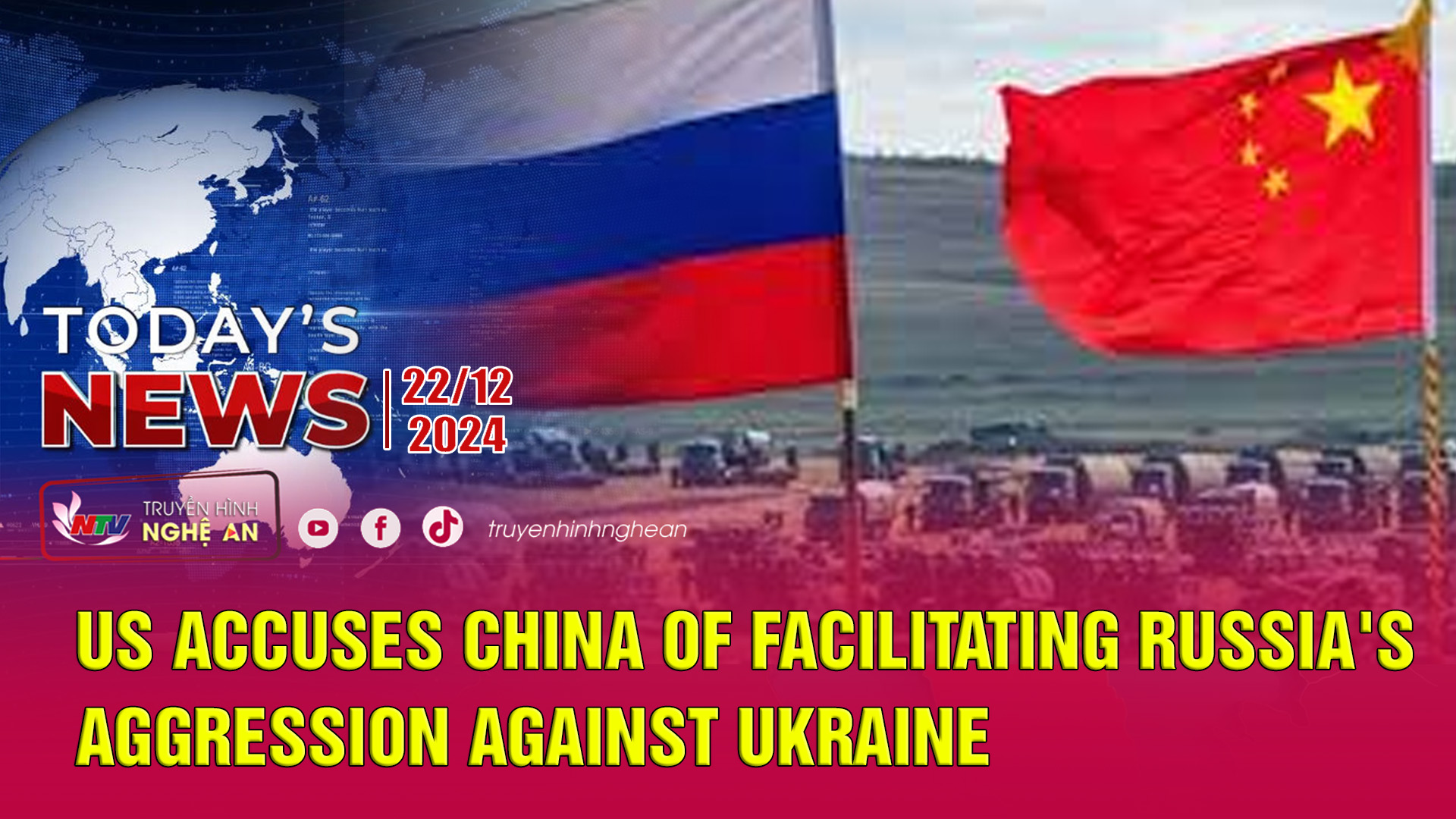 Today's News - 22/12/2024:  US accuses China of facilitating Russia's aggression against Ukraine