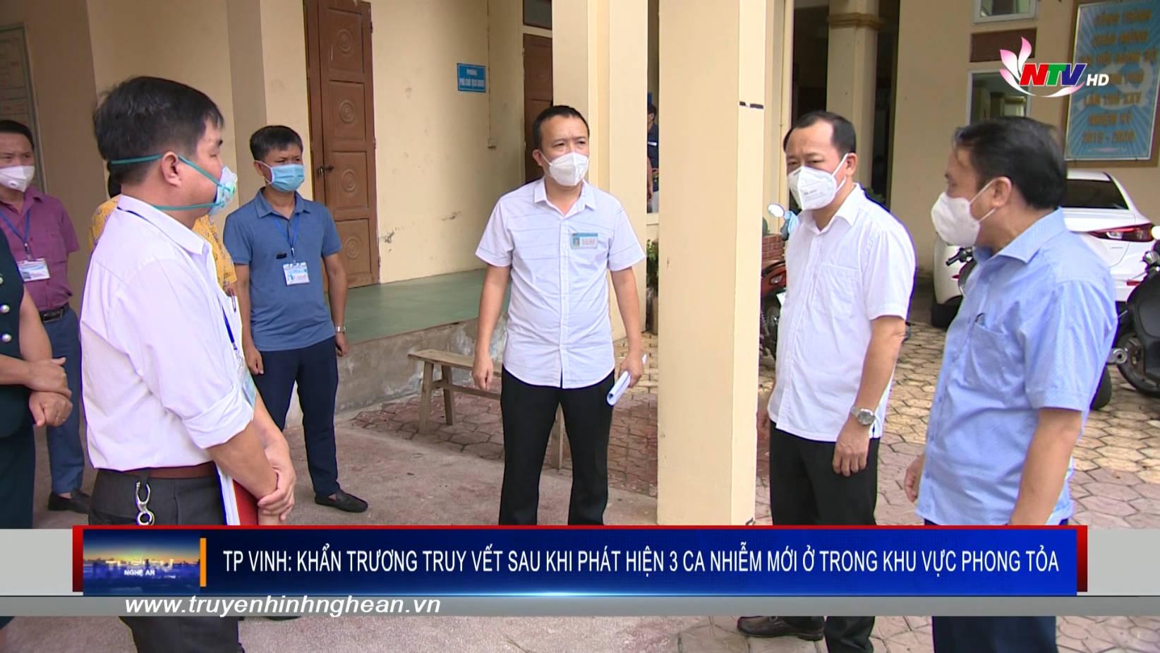 Thành phố Vinh: khẩn trương truy vết sau khi phát hiện 3 ca nhiễm mới ở trong khu vực phong tỏa