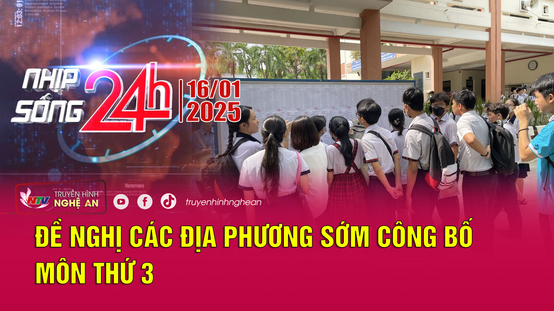 Bản tin Nhịp sống 24h - 16/01/2025: Đề nghị các địa phương sớm công bố môn thứ 3