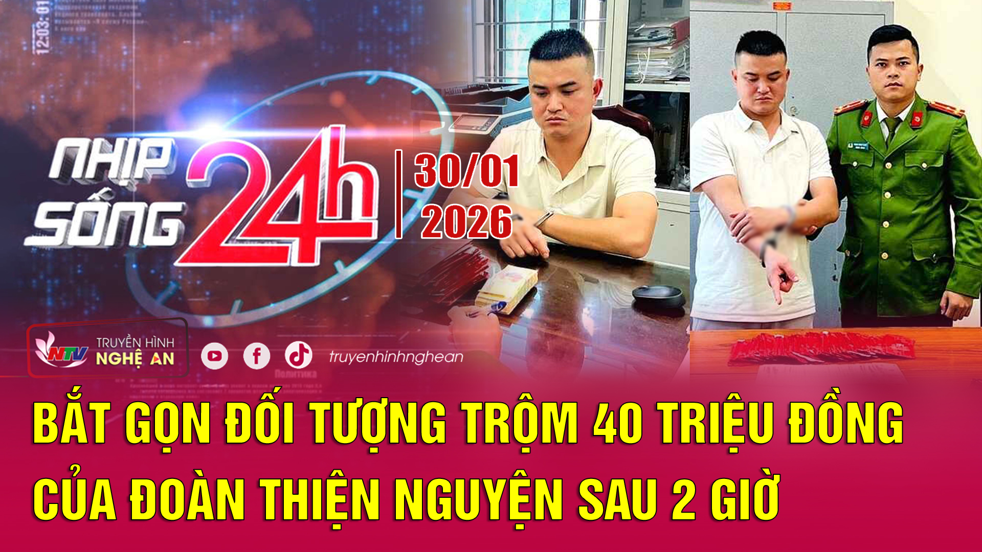 Bản tin Nhịp sống 24h - 30/01/2026: Bắt gọn đối tượng trộm 40 triệu đồng của đoàn thiện nguyện sau 2 giờ