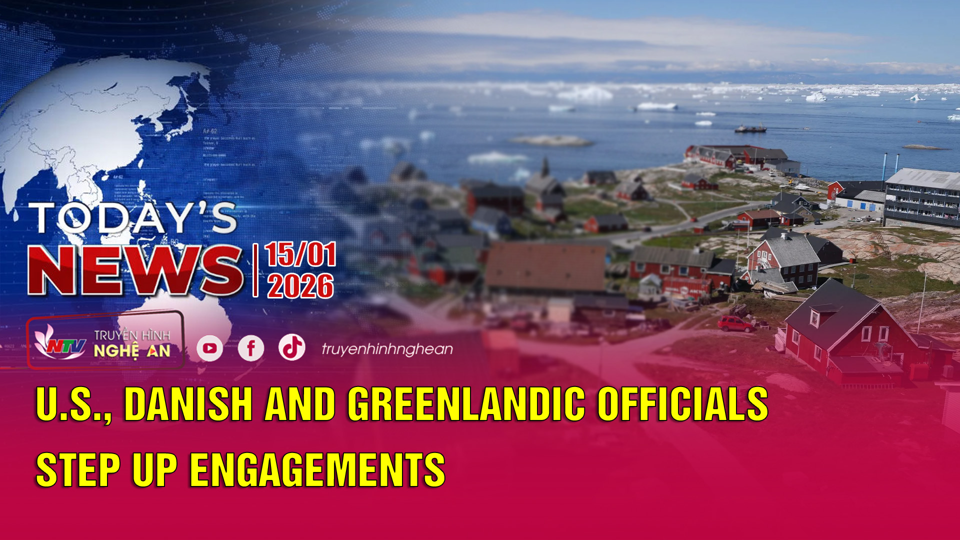 Today's News 15/01/2026: U.S., Danish and Greenlandic officials step up engagements