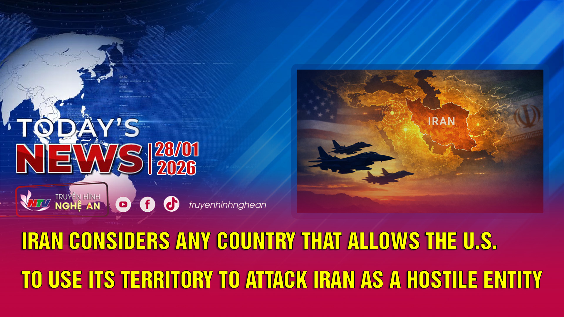 Today's News 28/01/2026: Iran coi các nước cho phép Mỹ sử dụng lãnh thổ để tấn công Iran là thù địch