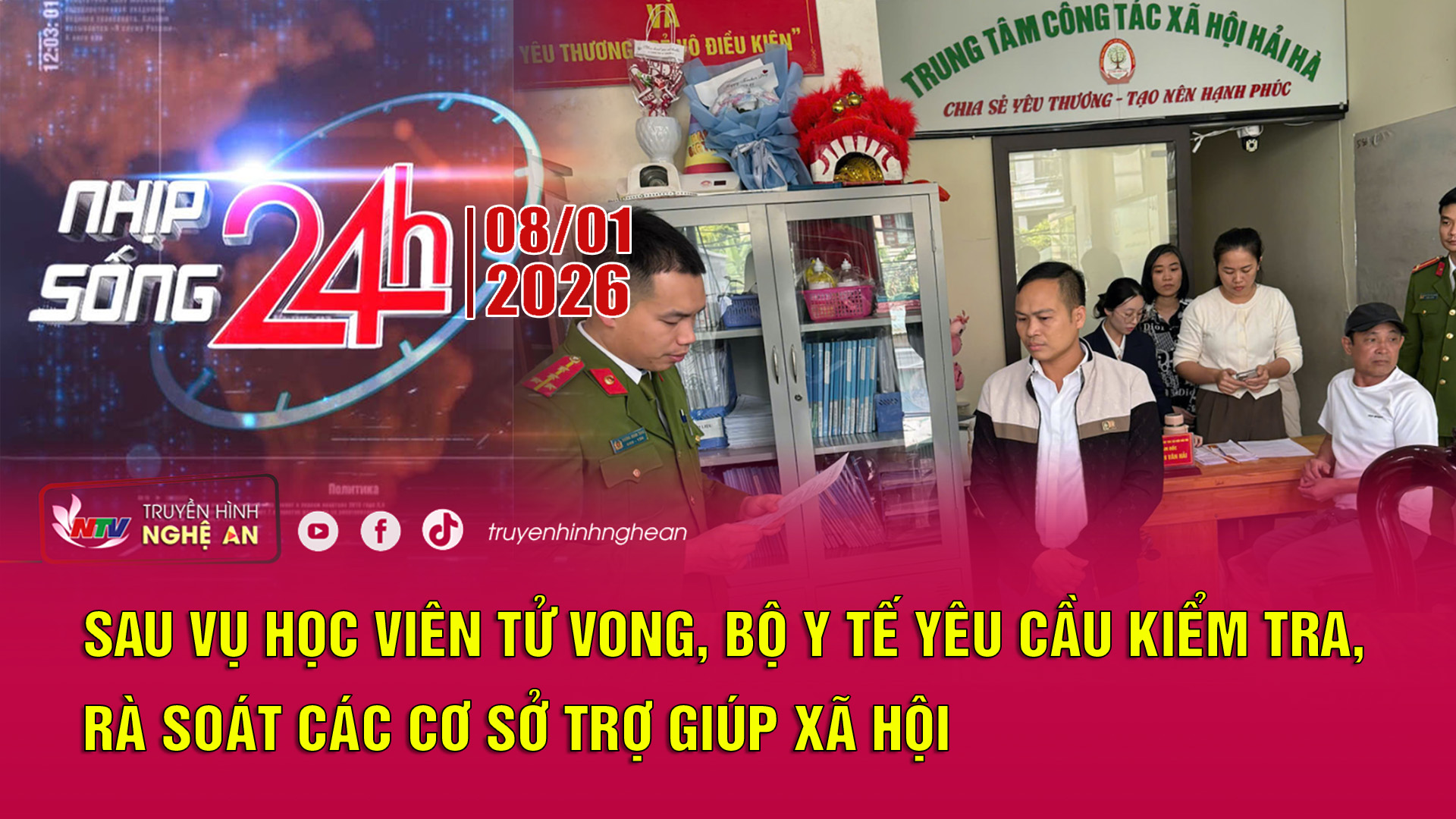 Bản tin Nhịp sống 24h - 08/01/2026:  Sau vụ học viên tử vong, Bộ Y tế yêu cầu kiểm tra, rà soát các cơ sở trợ giúp xã hội