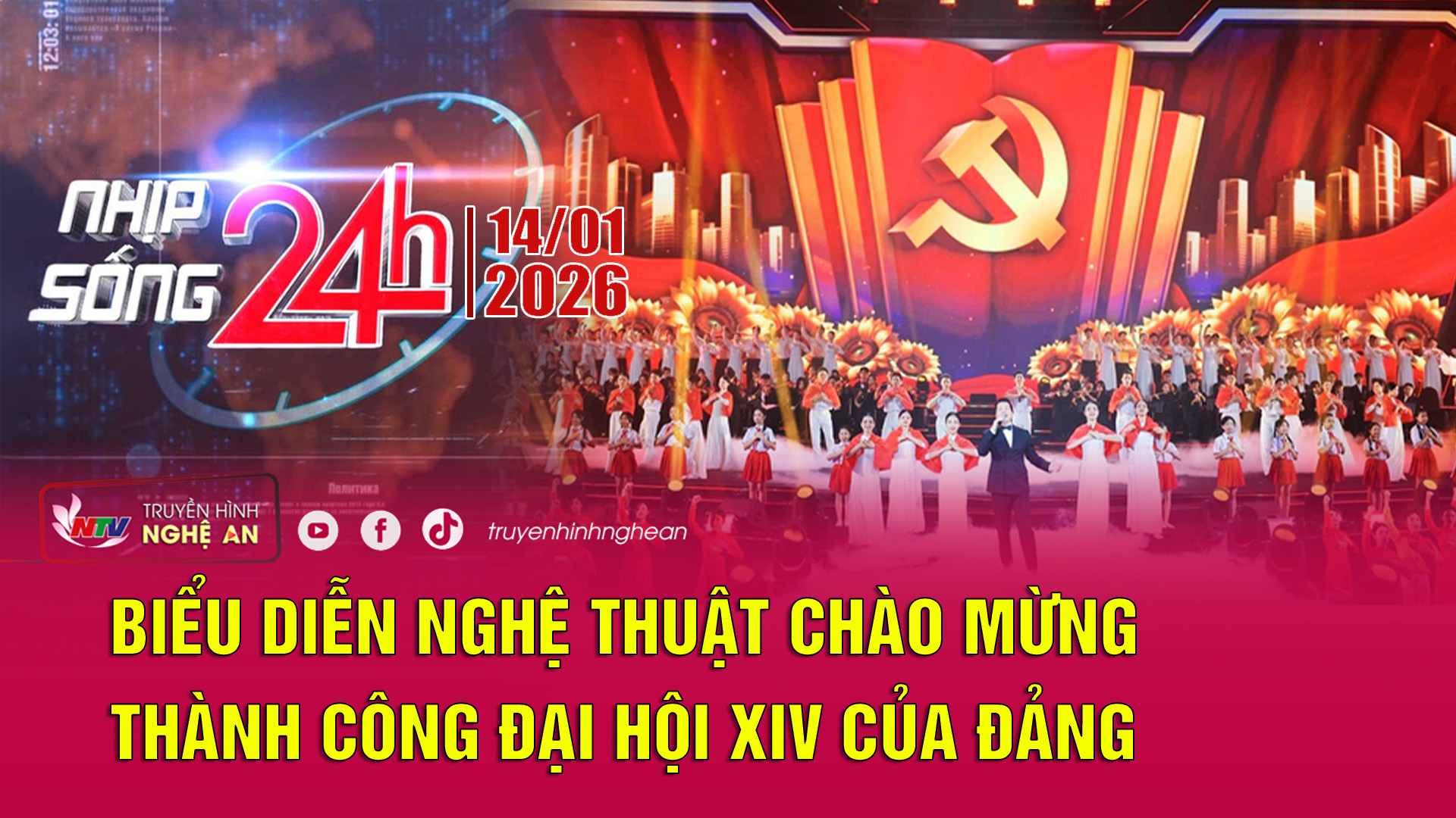Bản tin Nhịp sống 24h - 14/01/2026: Biểu diễn nghệ thuật chào mừng thành công Đại hội XIV của Đảng