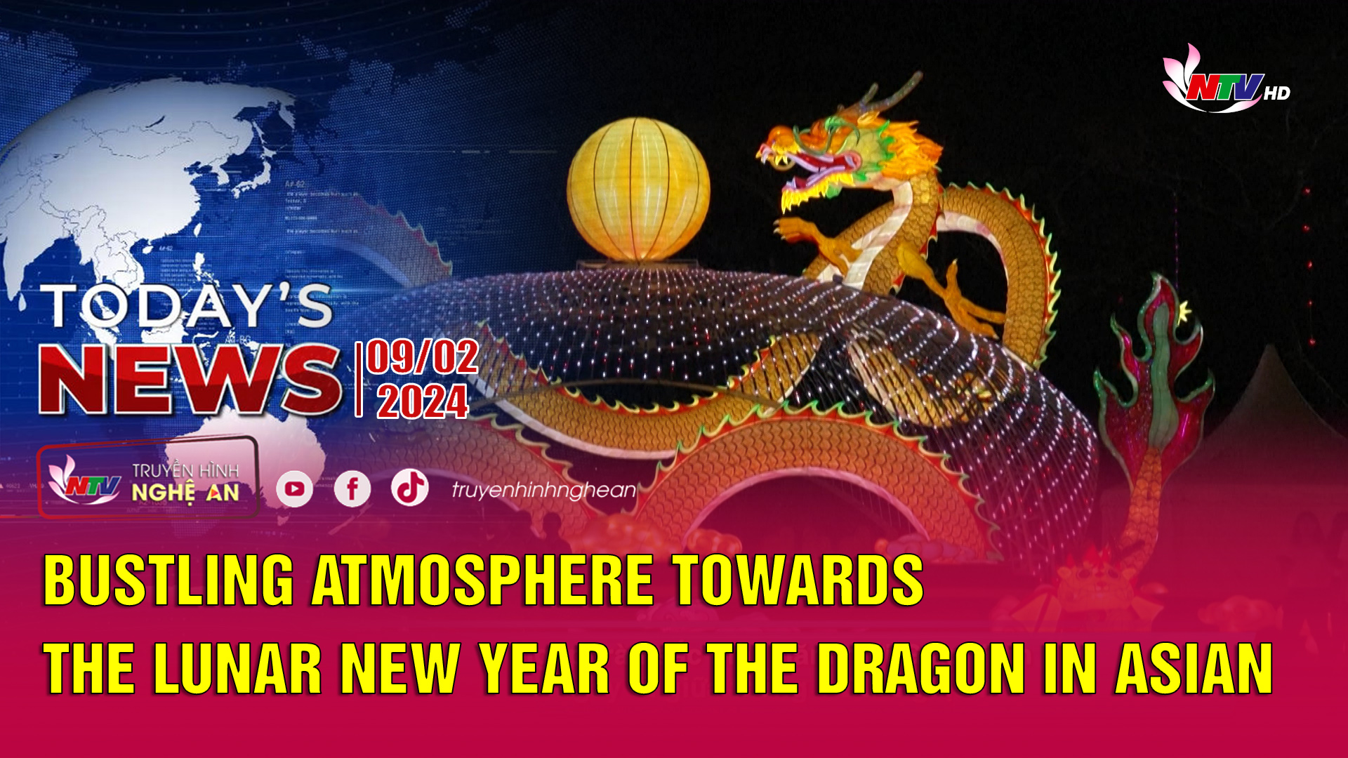 Today's News - 09/02/2024: Bustling atmosphere towards the Lunar New Year of the Dragon in Asian countries.