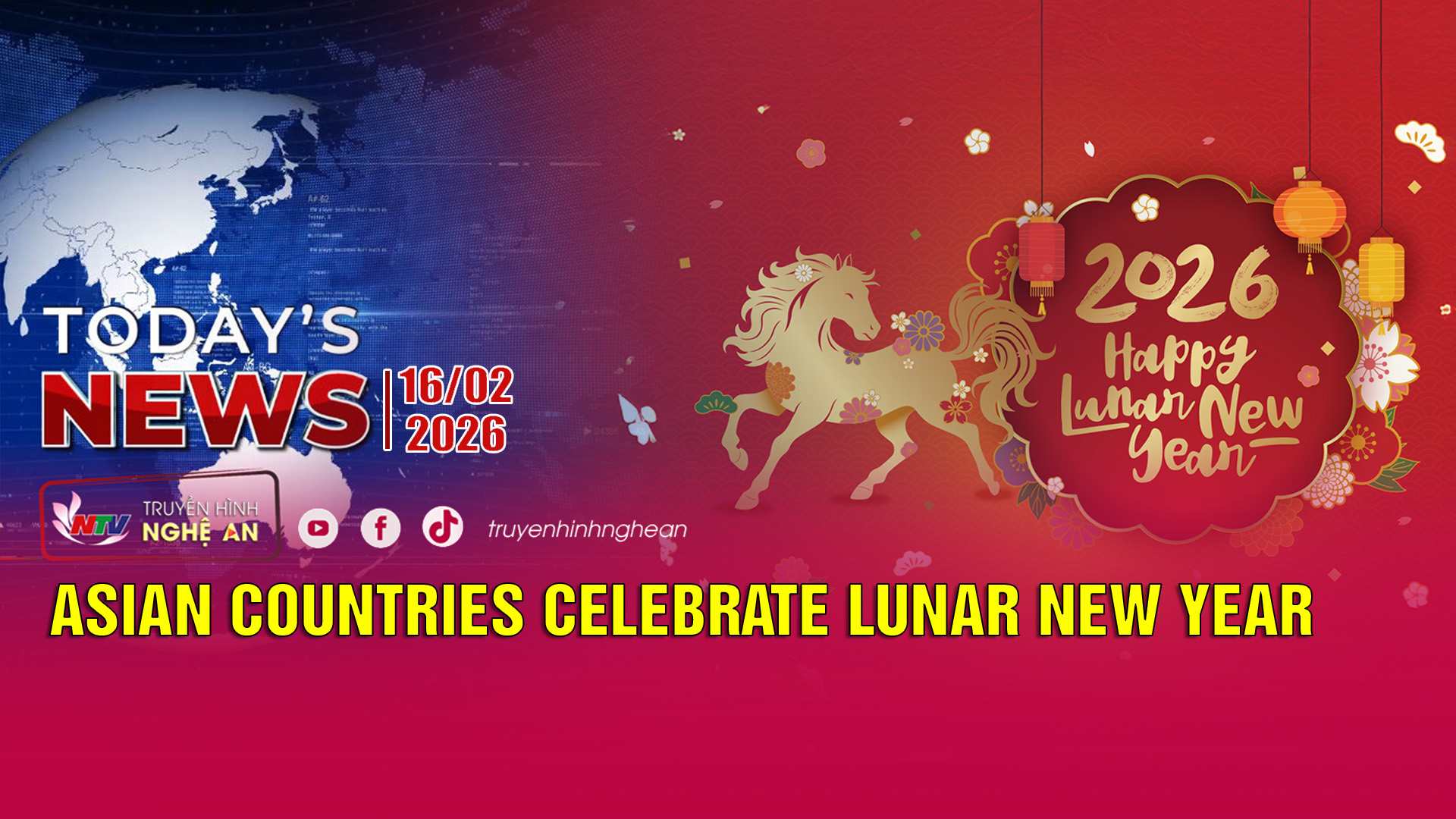 Today's News 16/02/2026: Asian countries celebrate Lunar New Year