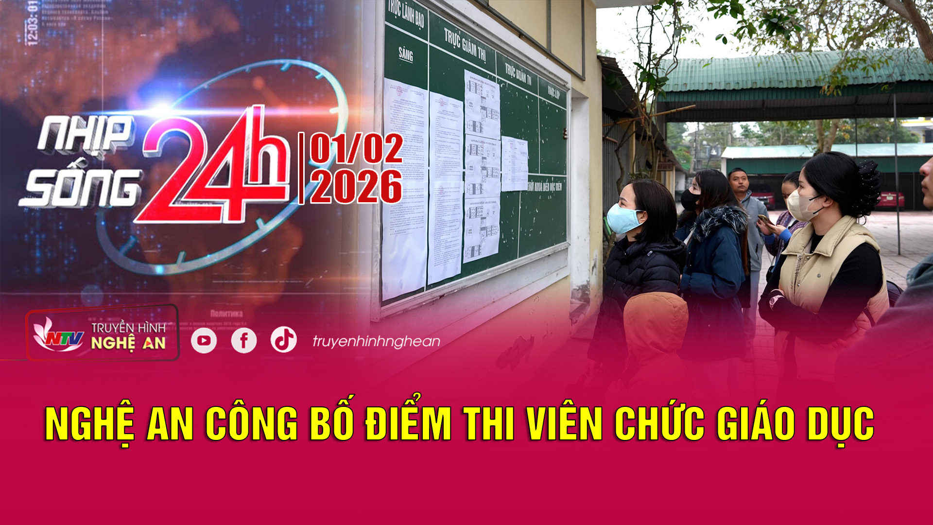 Bản tin Nhịp sống 24h - 01/02/2026: Nghệ An công bố điểm thi viên chức giáo dục