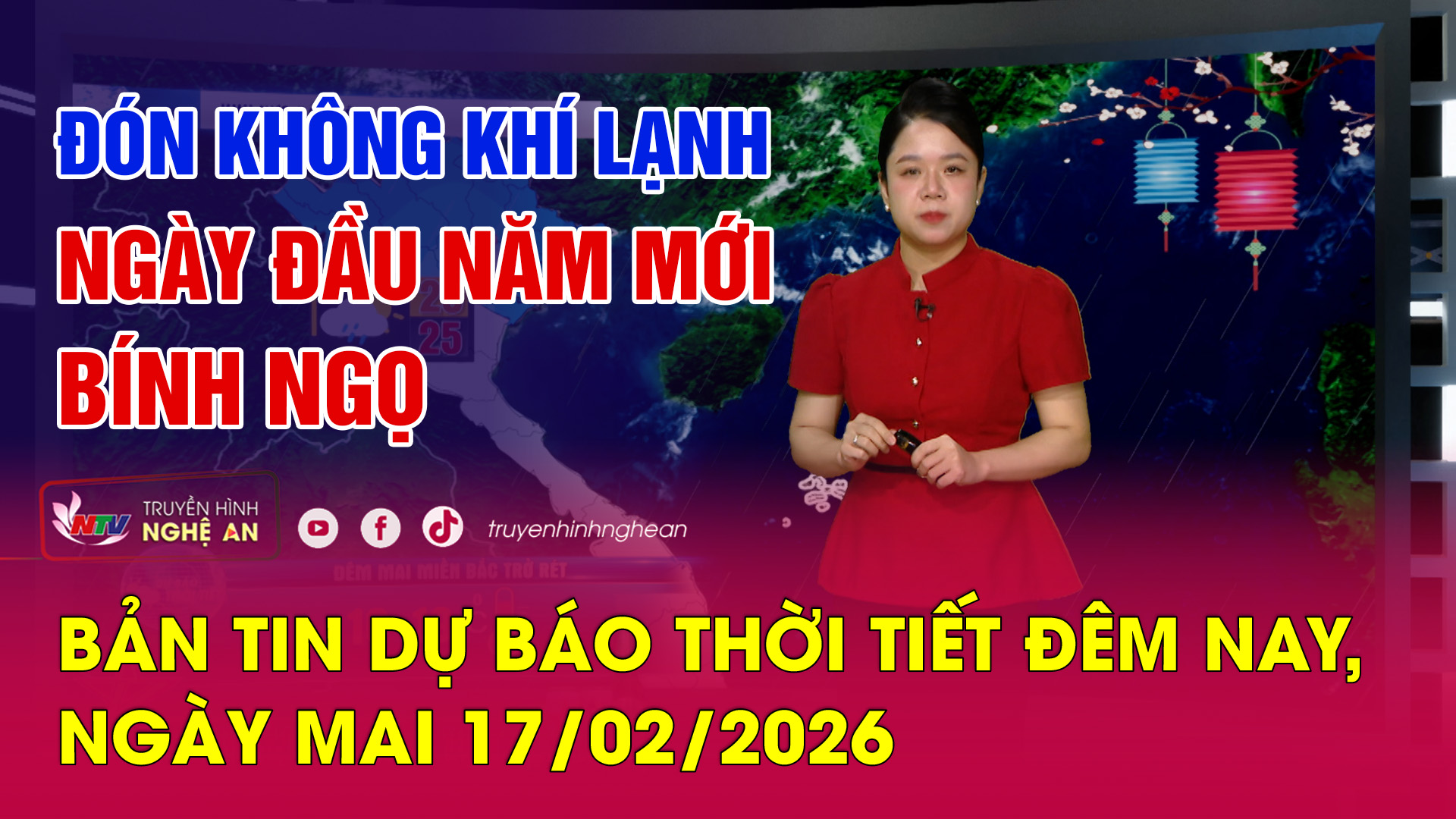 Bản tin Dự báo thời tiết đêm nay, ngày mai - 17/02/2026