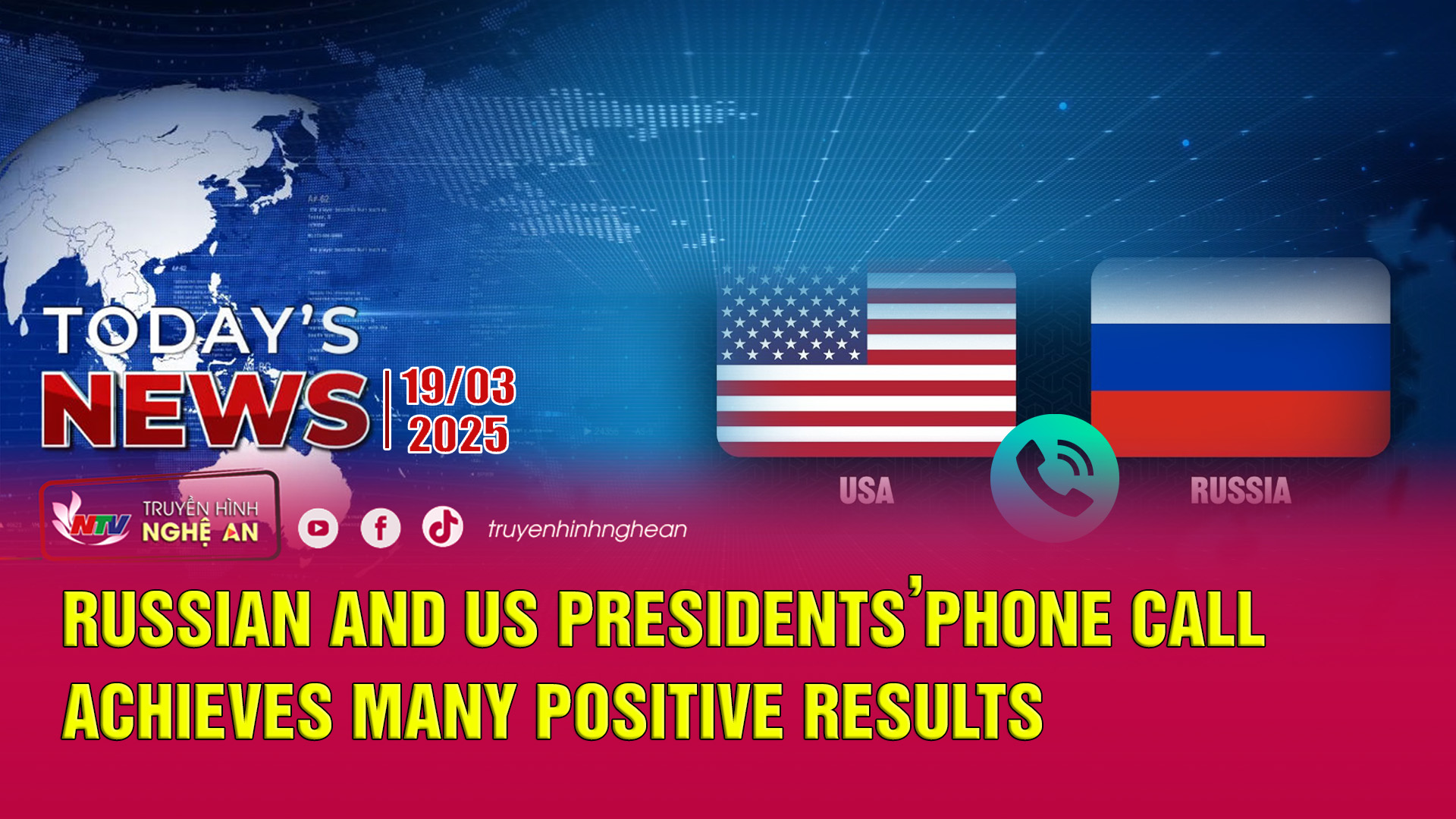 Today's News 19/03/2025: Russian and US presidents’phone call achieves many positive results