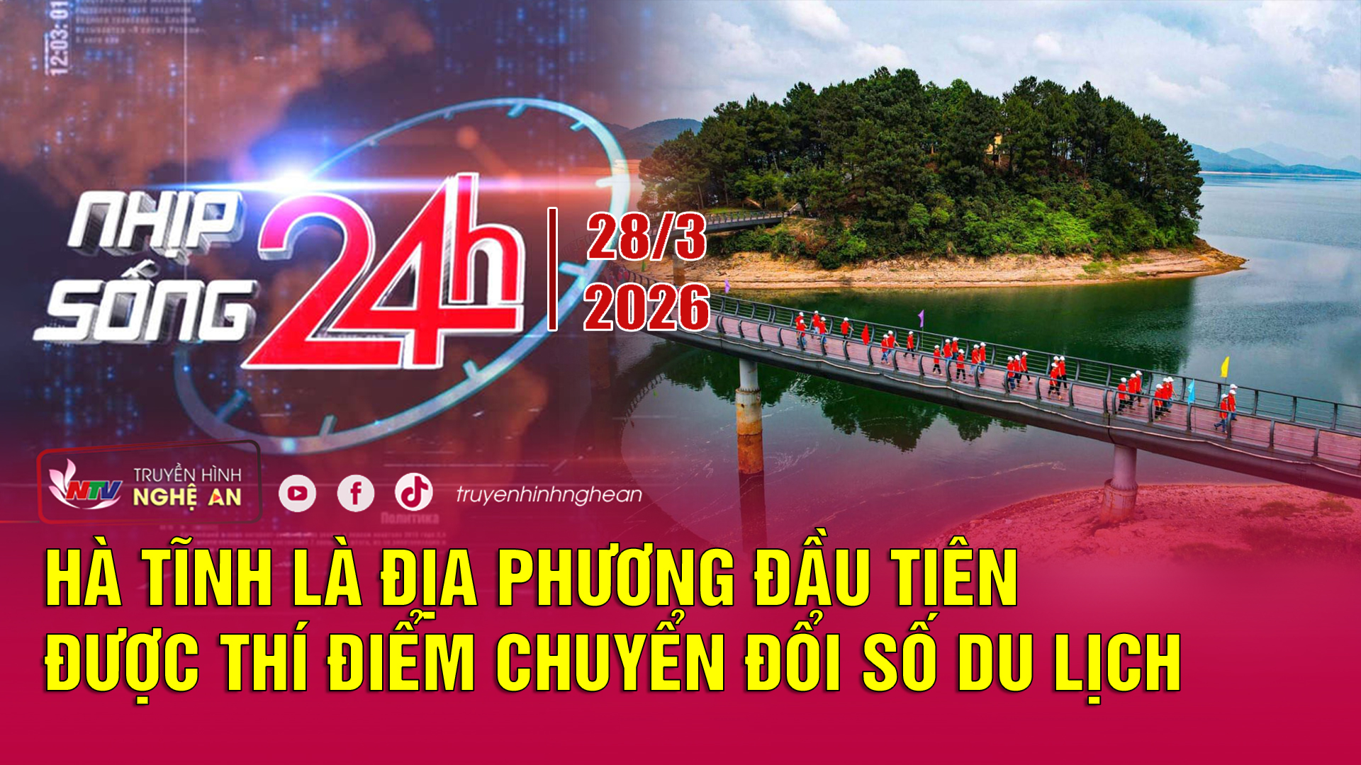 Bản tin Nhịp sống 24h - 28/03/2026: Hà Tĩnh là địa phương đầu tiên được thí điểm chuyển đổi số du lịch