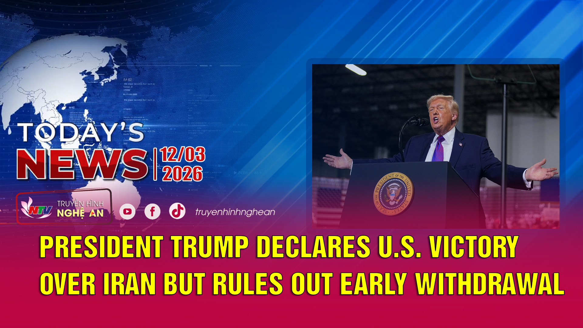 Today's News 12/03/2026: Tổng thống Trump tuyên bố Mỹ đã thắng Iran nhưng không rút lui sớm