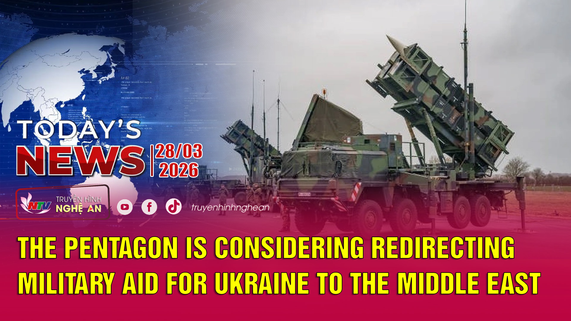 Today's News - 28/03/2026:  The Pentagon is considering redirecting military aid for Ukraine to the Middle East