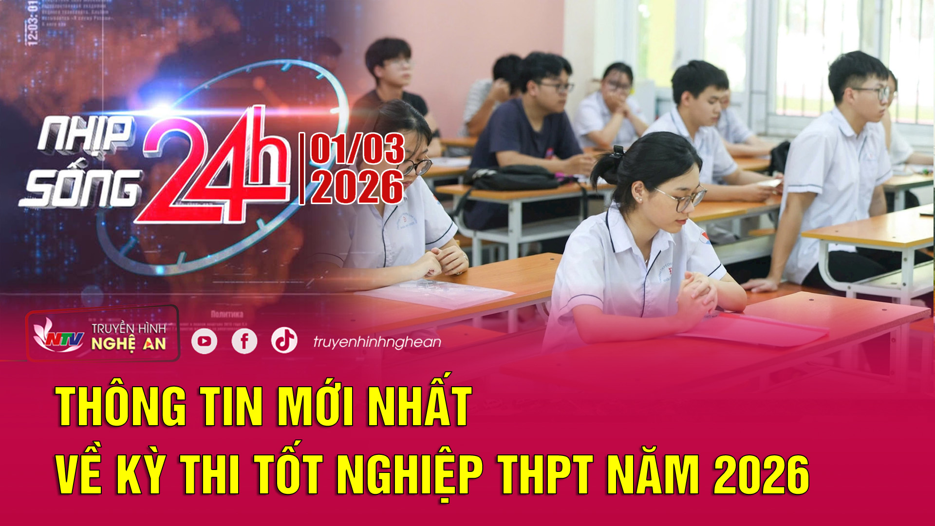 Bản tin Nhịp sống 24h - 01/03/2026: Thông tin mới nhất về kỳ thi tốt nghiệp THPT năm 2026