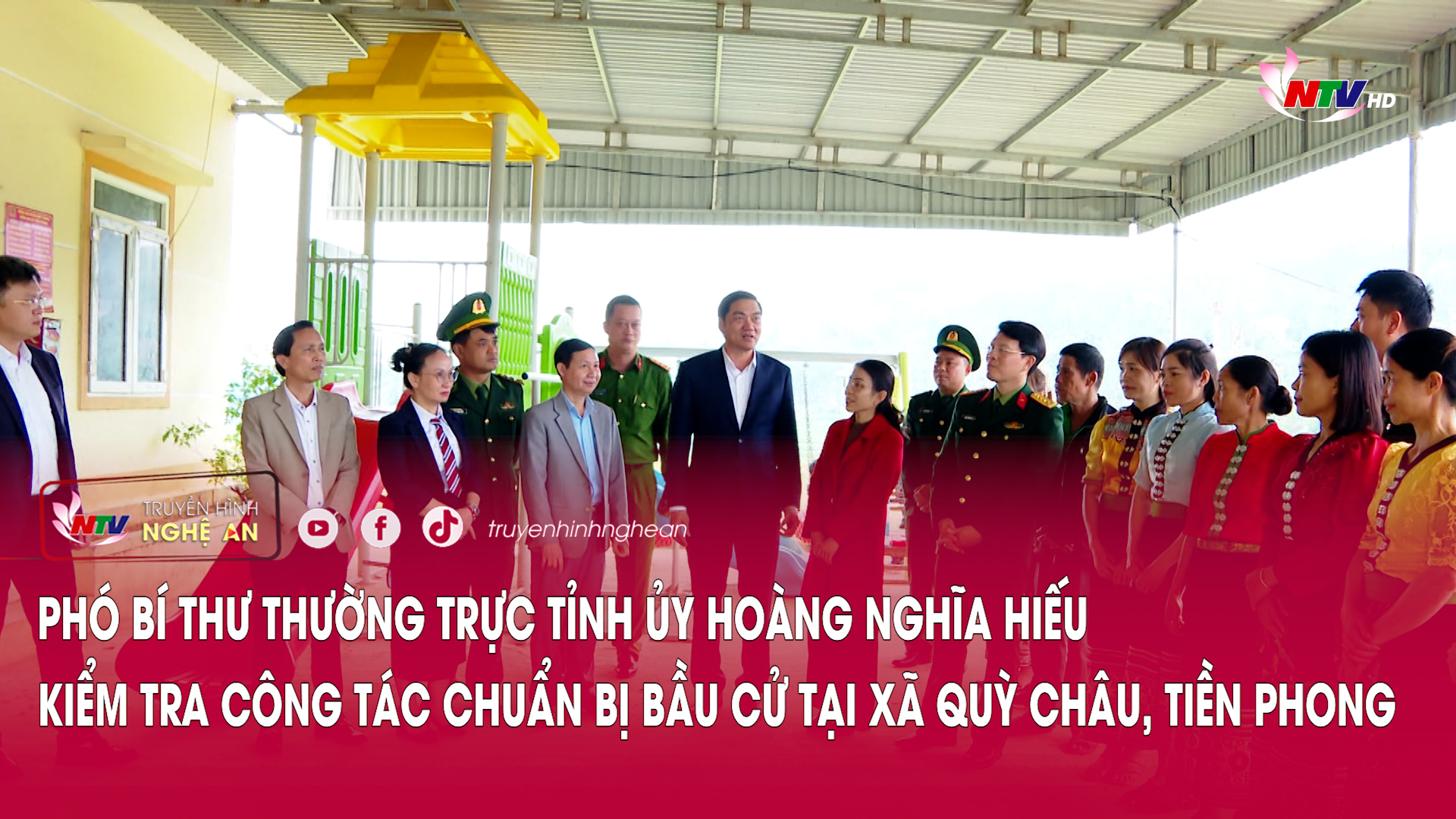 Phó Bí thư Thường trực Tỉnh ủy Hoàng Nghĩa Hiếu kiểm tra công tác chuẩn bị bầu cử tại xã Quỳ Châu, Tiền Phong