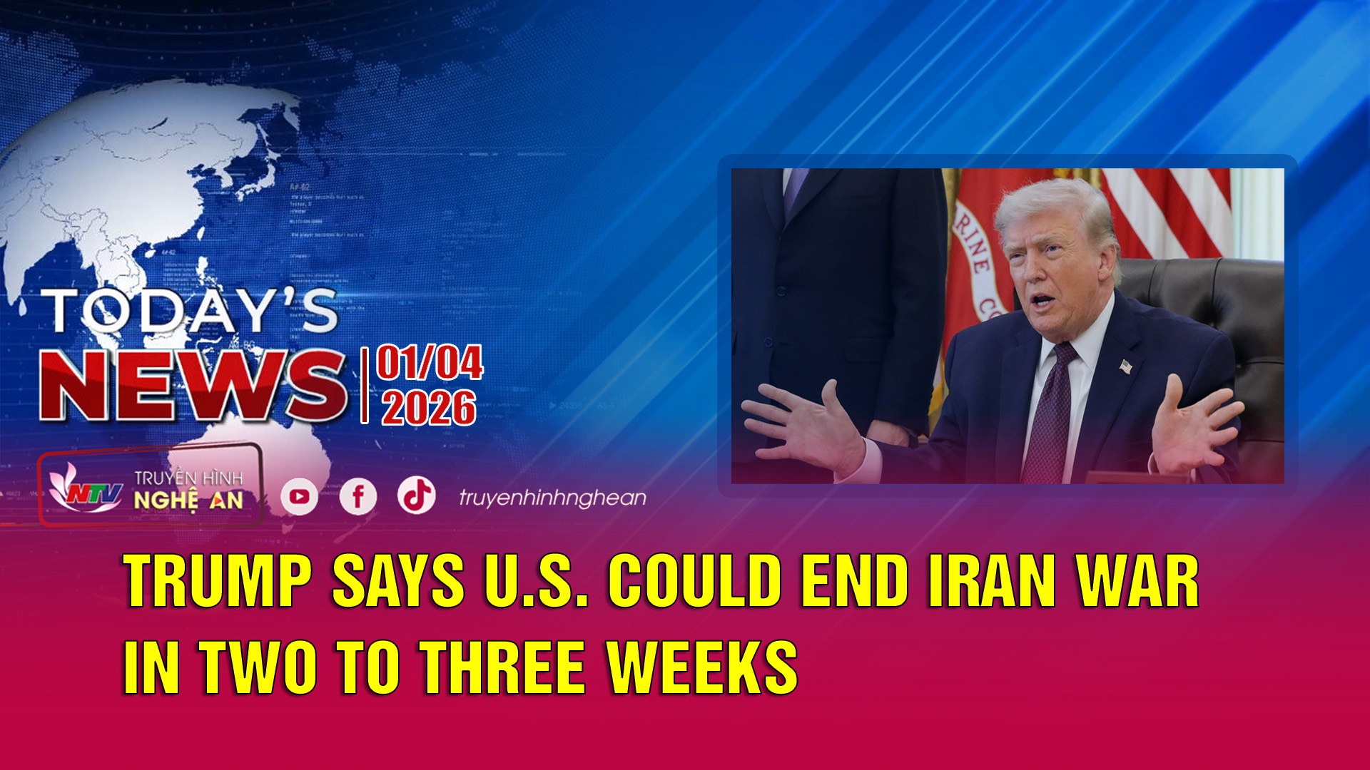 Today's News 01/04/2026: Trump says U.S. could end Iran war in two to three weeks