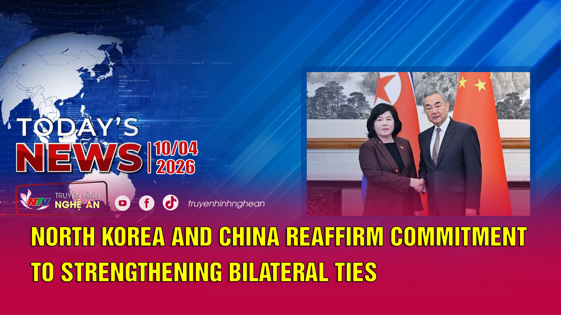 Today's News 10/04/2026: North Korea and China reaffirm commitment to strengthening bilateral ties.