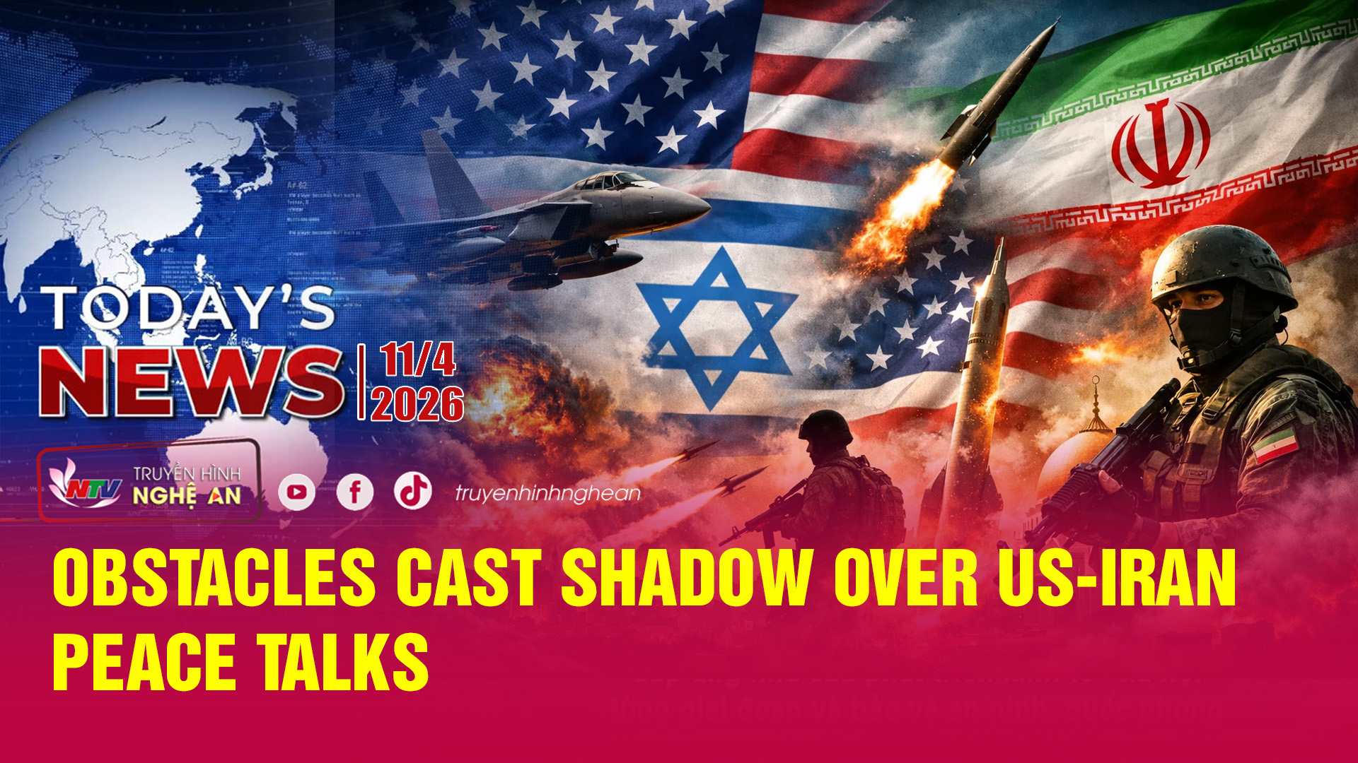 Today's News - 11/04/2026:  Obstacles cast shadow over US–Iran peace talks