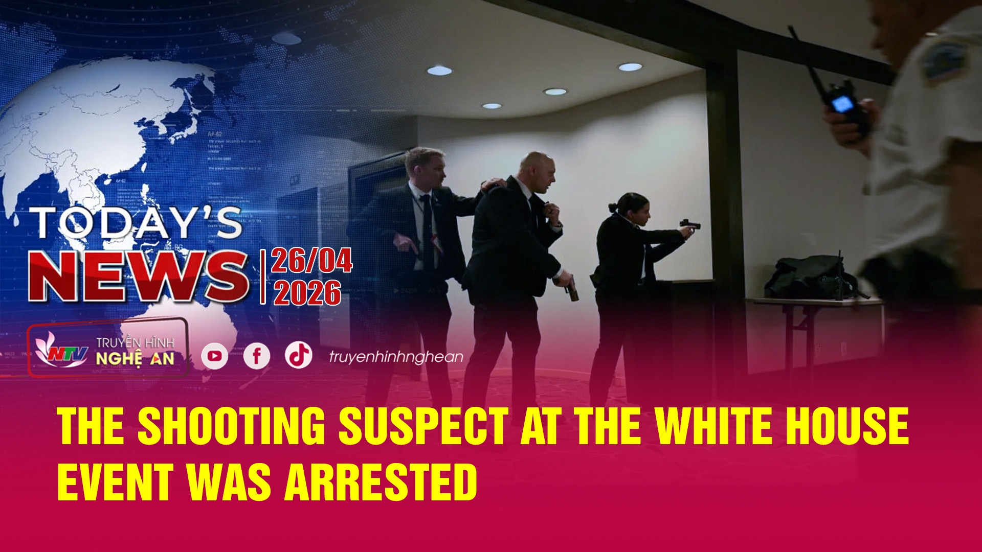Today's News - 26/04/2026:  The shooting suspect at the White House event was arrested