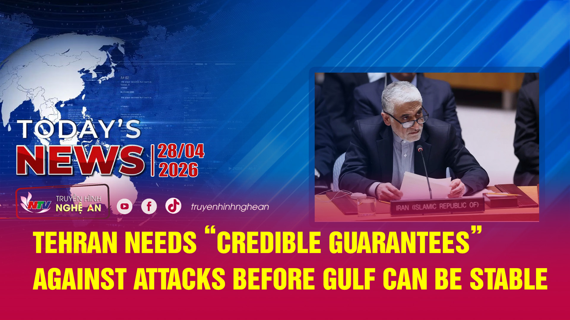 Today's News 28/04/2026:Tehran needs “credible guarantees” against attacks before Gulf can be stable