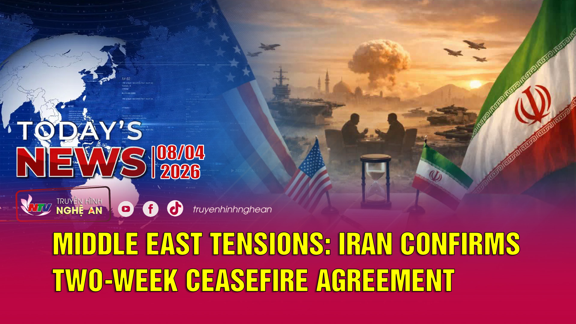 Today's News 08/04/2026: Middle East tensions: Iran confirms two-week ceasefire agreement