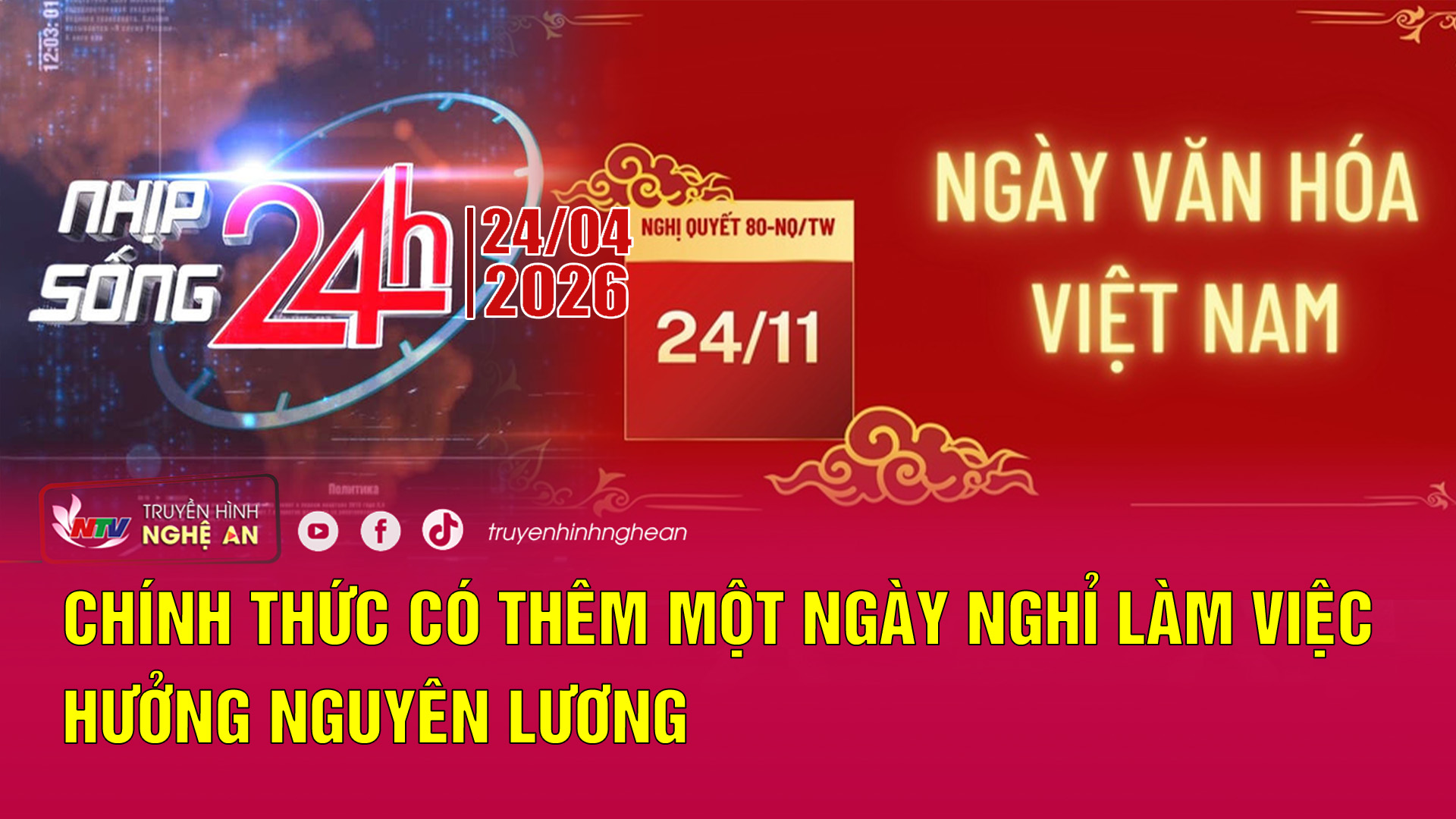 Bản tin Nhịp sống 24h - 24/04/2026: Chính thức có thêm một ngày nghỉ làm việc hưởng nguyên lương