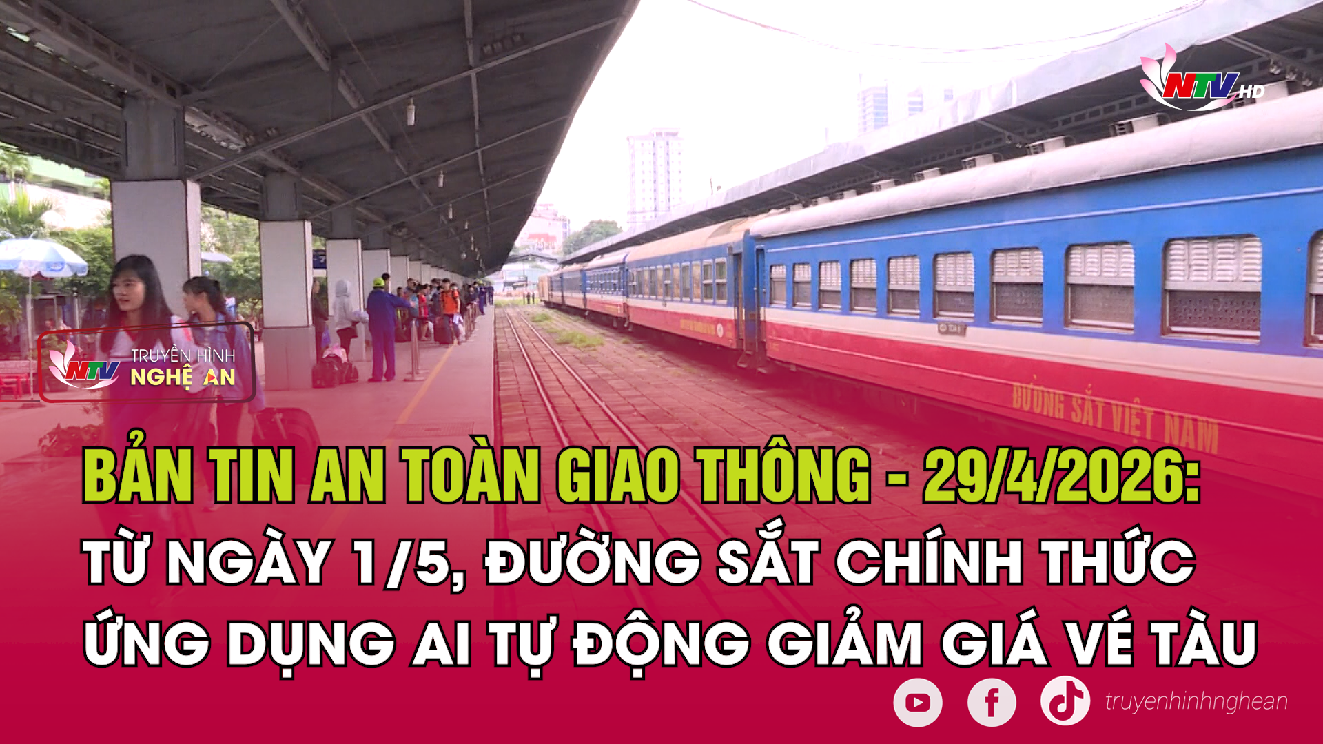 Bản tin An toàn giao thông - 29/04/2026:  Từ ngày 1/5, đường sắt chính thức ứng dụng AI tự động giảm giá vé tàu.