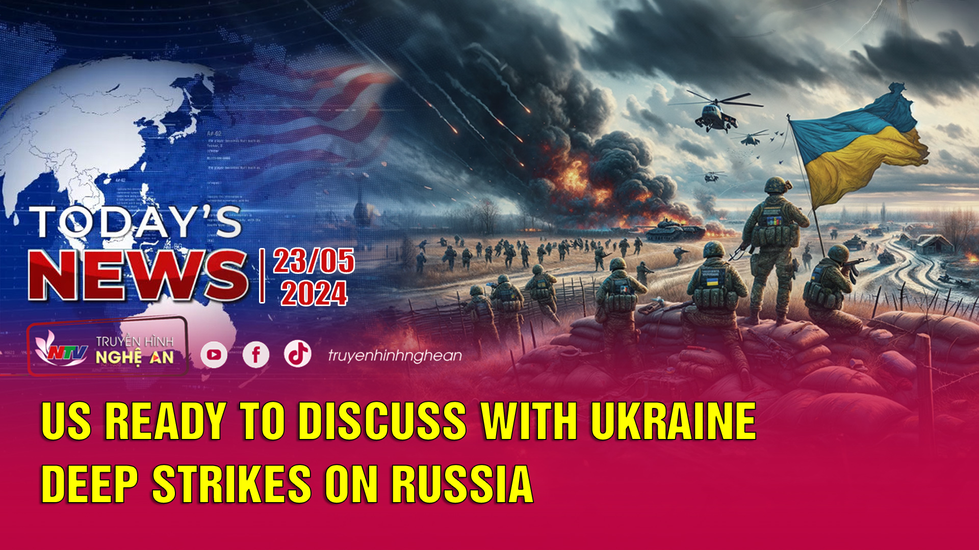 Today's News 23/05/2024: US ready to discuss with Ukraine deep strikes on Russia
