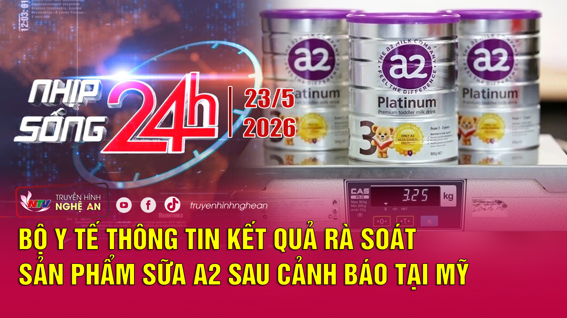 Bản tin Nhịp sống 24h - 23/05/2026:  Bộ Y tế thông tin kết quả rà soát sản phẩm sữa a2 sau cảnh báo tại Mỹ