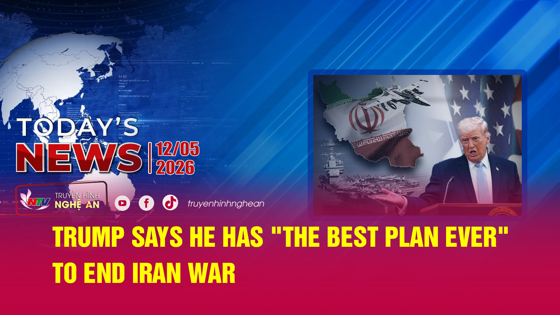 Today's News 12/05/2026: Trump says he has "the best plan ever" to end Iran war