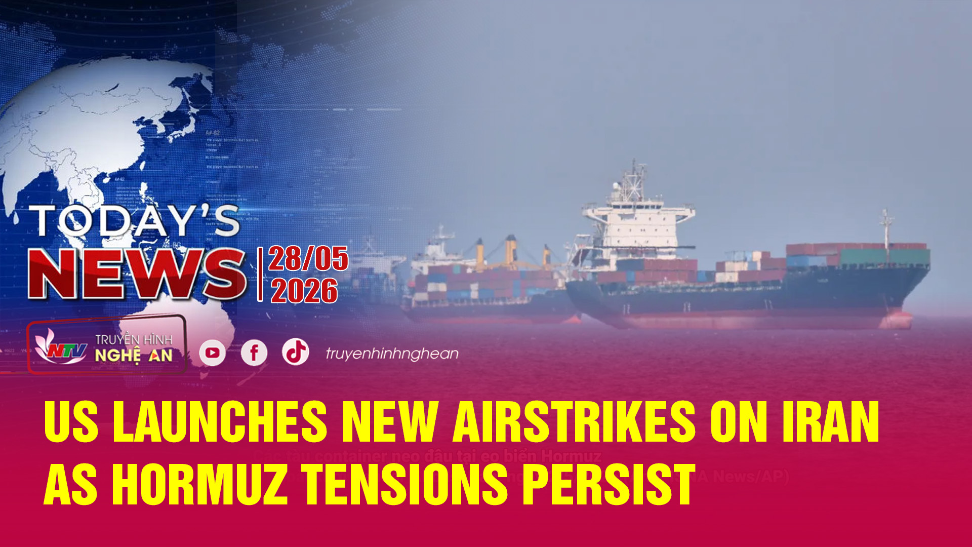 Today's News - 28/05/2026:  US launches new airstrikes on Iran as Hormuz tensions persist
