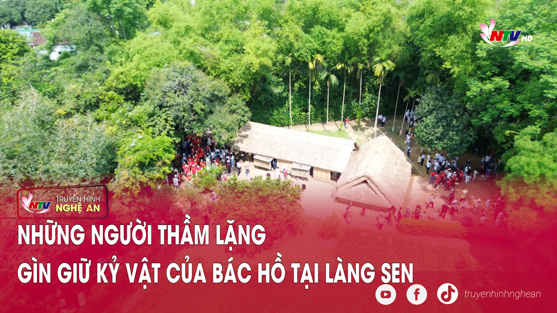 Những người thầm lặng gìn giữ kỷ vật của Bác Hồ tại Làng Sen