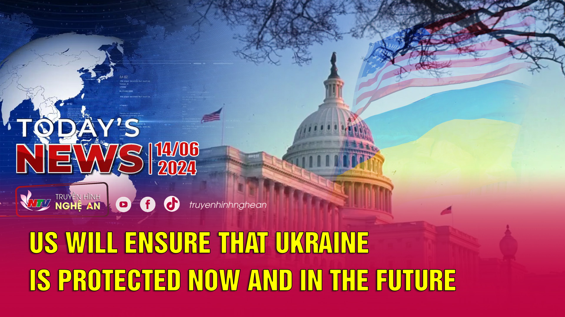 Today's News 14/06/2024: US will ensure that Ukraine is protected now and in the future