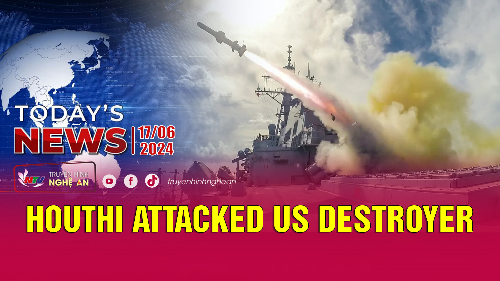 Today's News - 17/06/2024:  Houthi attacked US destroyer