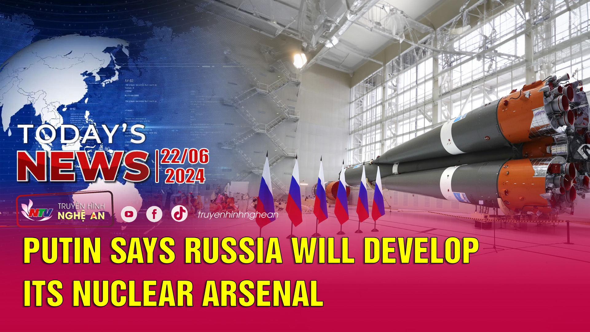 Today's News 22/06/2024: Putin says Russia will develop its nuclear arsenal