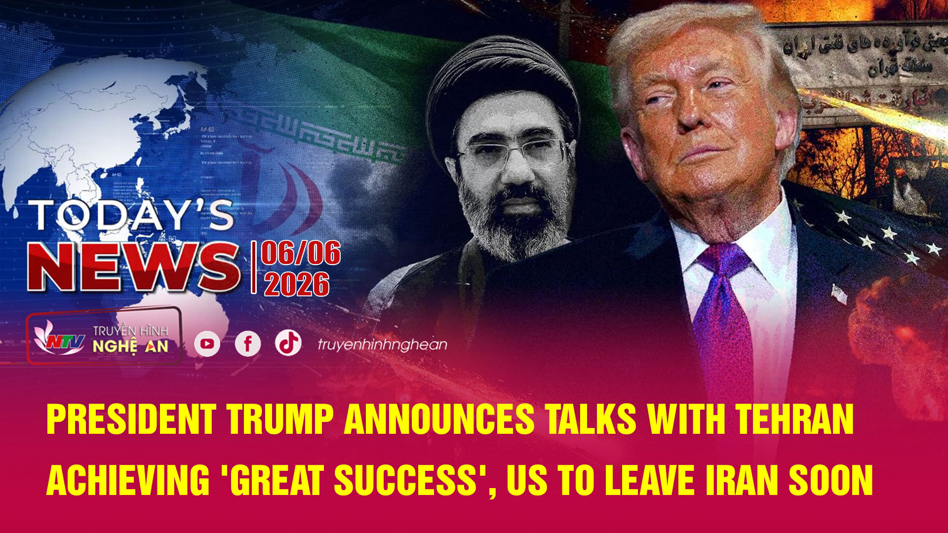 Today's News - 06/06/2026: President Trump announces talks with Tehran achieving 'great success', US to leave Iran soon