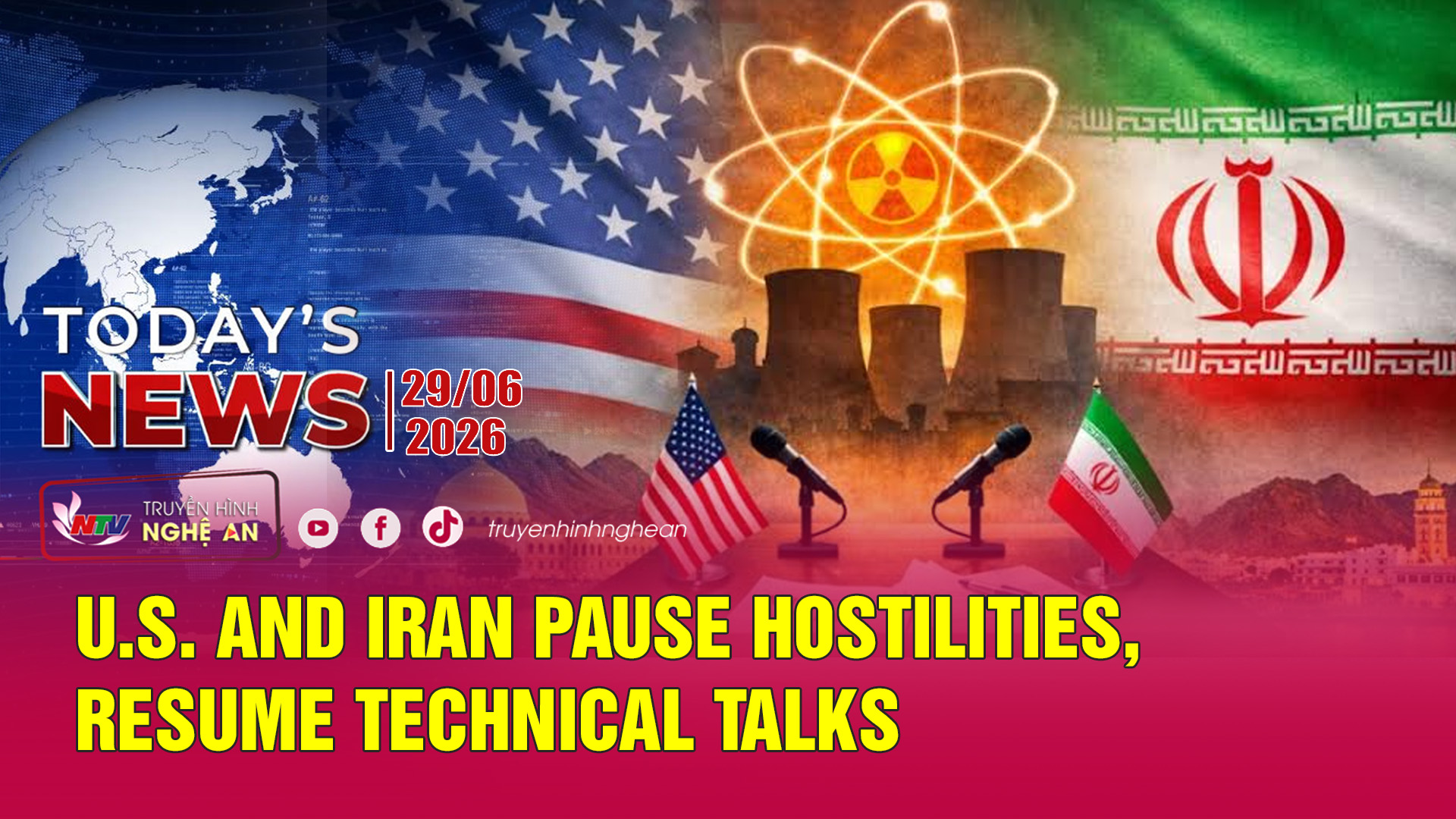 Today's News - 29/06/2026:  U.S. and Iran Pause Hostilities, Resume Technical Talks