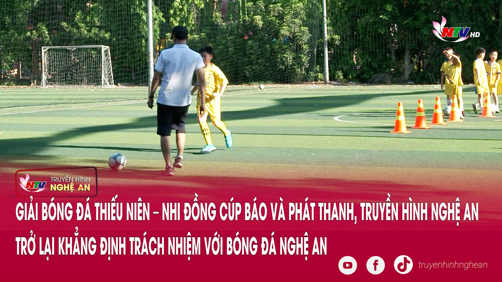 Giải bóng đá Thiếu niên – Nhi đồng Cúp Báo và phát thanh, truyền hình Nghệ An trở lại khẳng định trách nhiệm với bóng đá Nghệ An