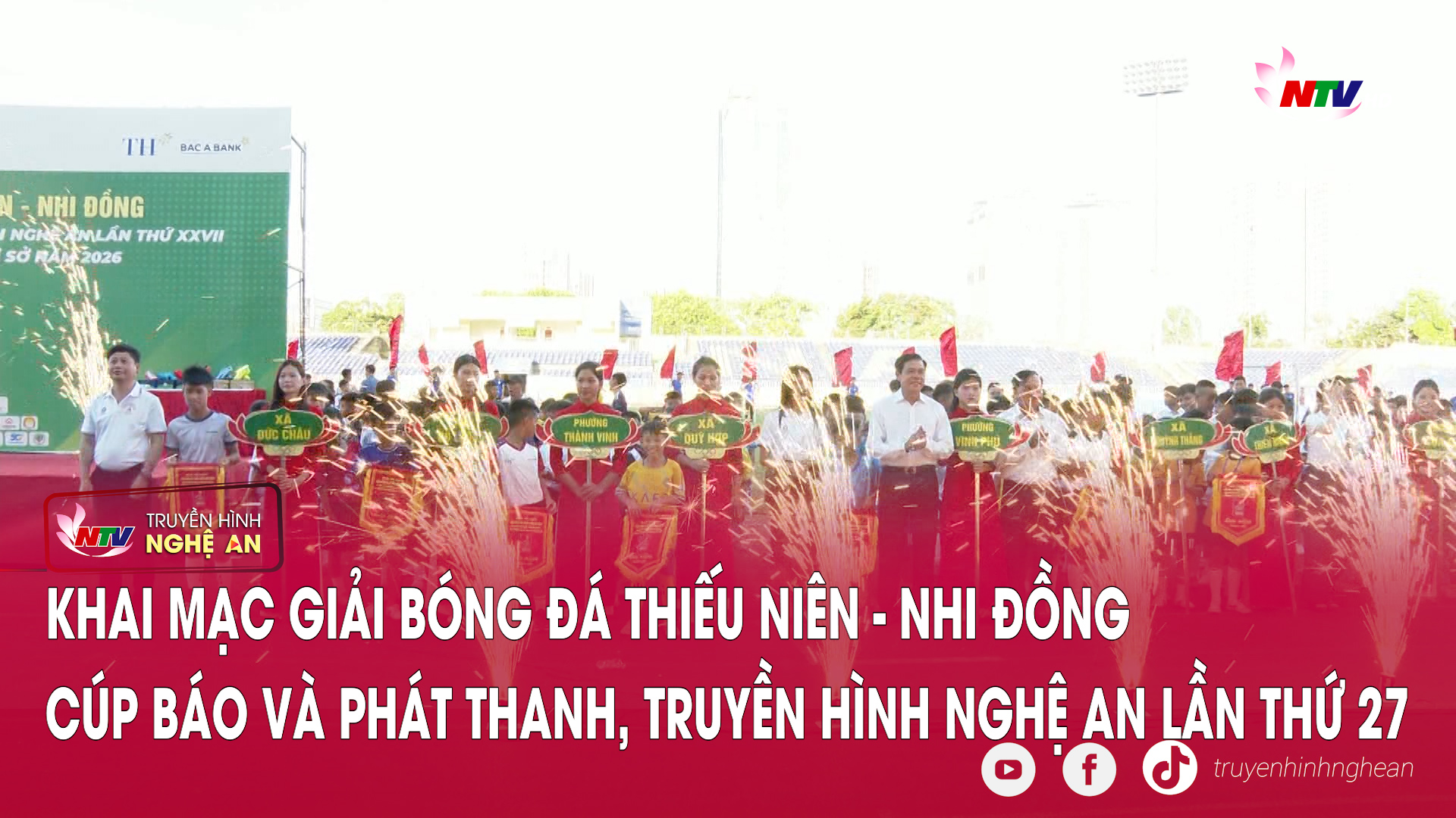 Khai mạc Giải Bóng đá Thiếu niên - Nhi đồng Cúp Báo và Phát thanh, Truyền hình Nghệ An lần thứ 27
