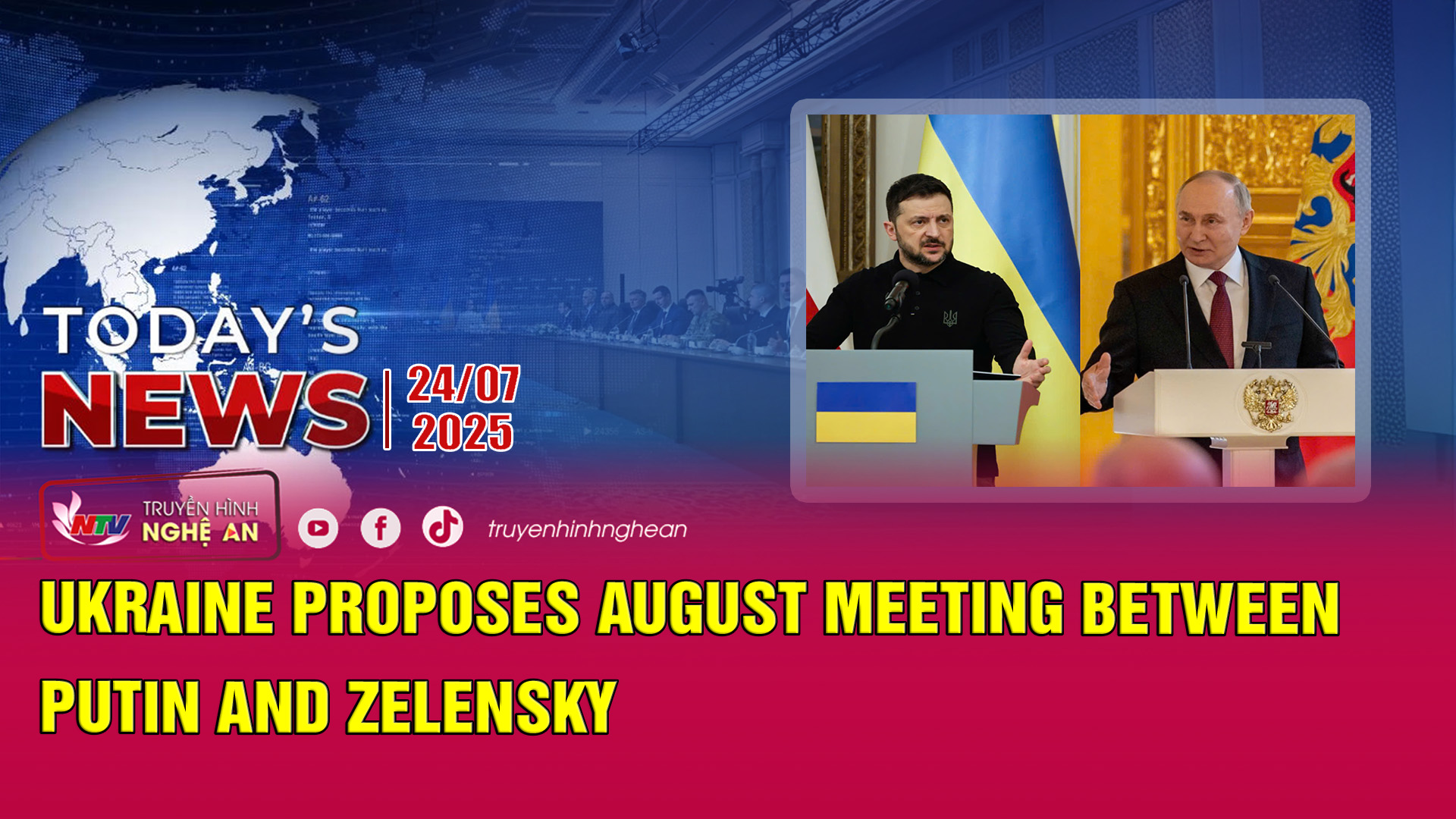 Today's News 24/07/2025: Ukraine Proposes August Meeting Between Putin and Zelensky