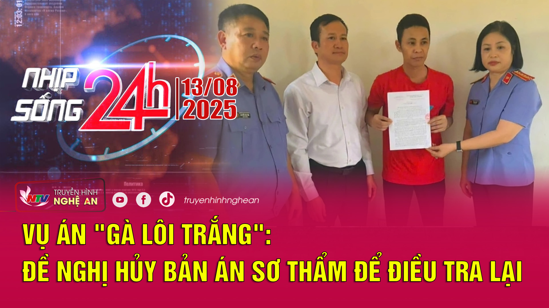 Bản tin Nhịp sống 24h - 13/08/2025: Vụ án "Gà lôi trắng": Đề nghị hủy bản án sơ thẩm để điều tra lại