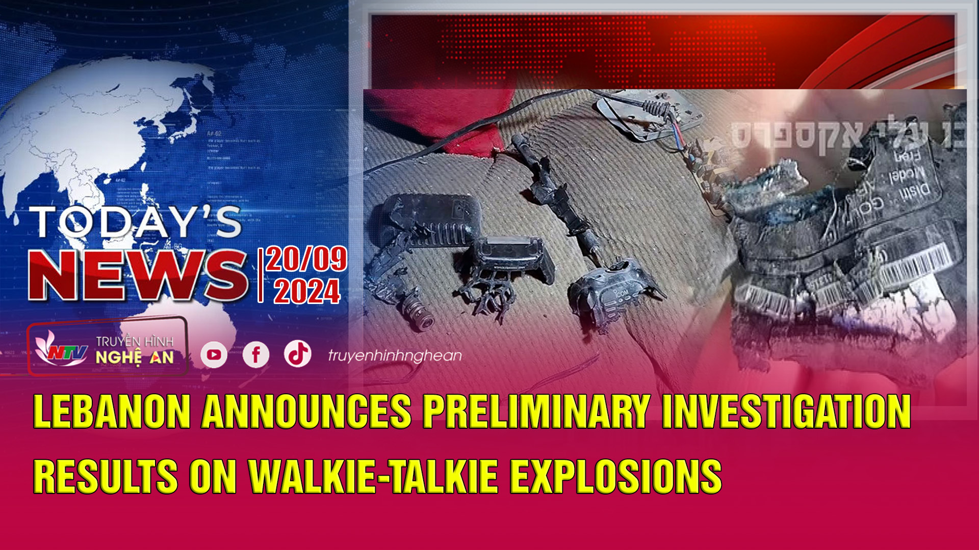 Today's News 20/09/2024: Lebanon announces preliminary investigation results on walkie-talkie explosions