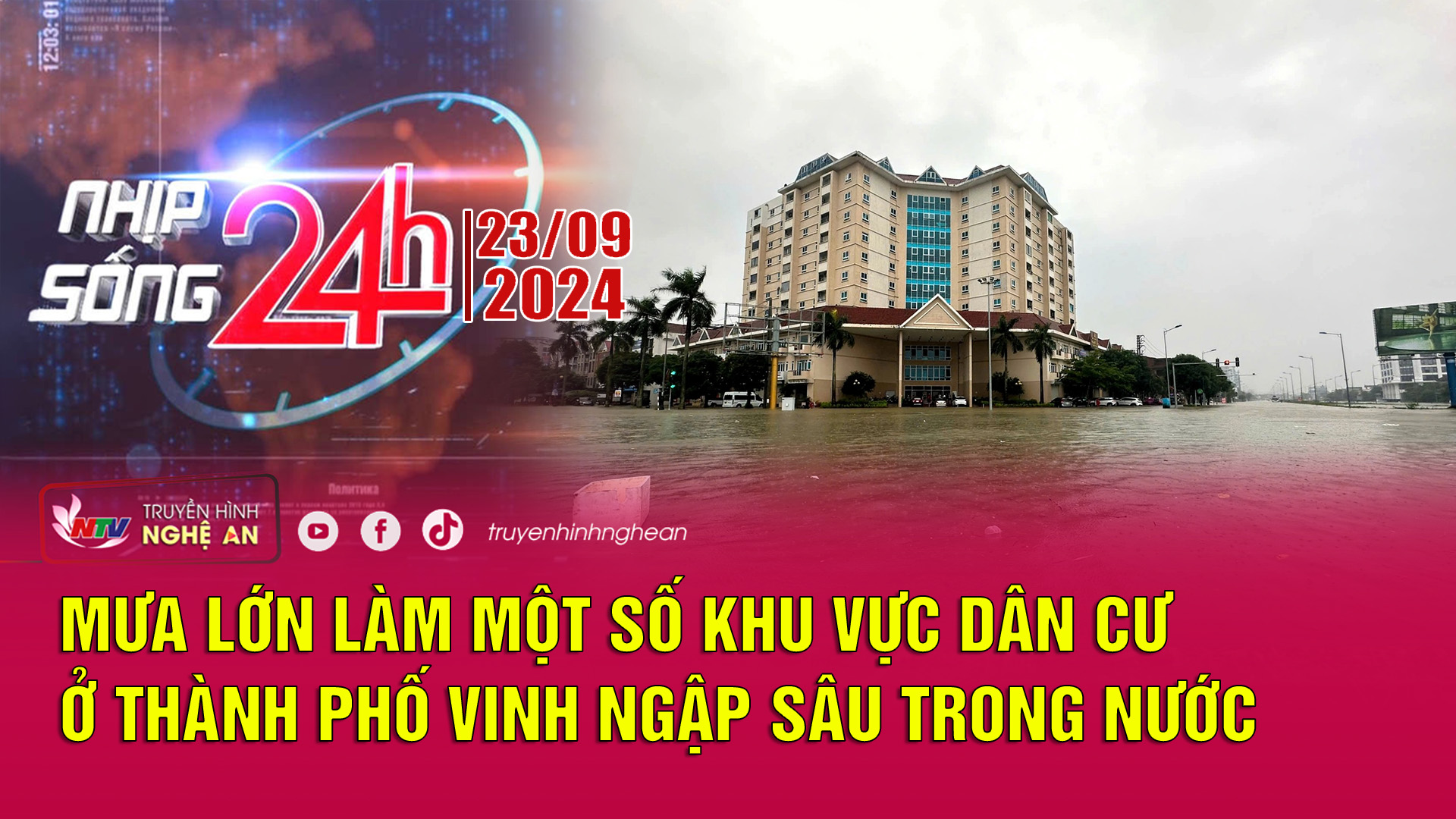 Bản tin Nhịp sống 24h - 23/09/2024: Mưa lớn làm một số khu vực dân cư ở TP Vinh ngập sâu trong nước